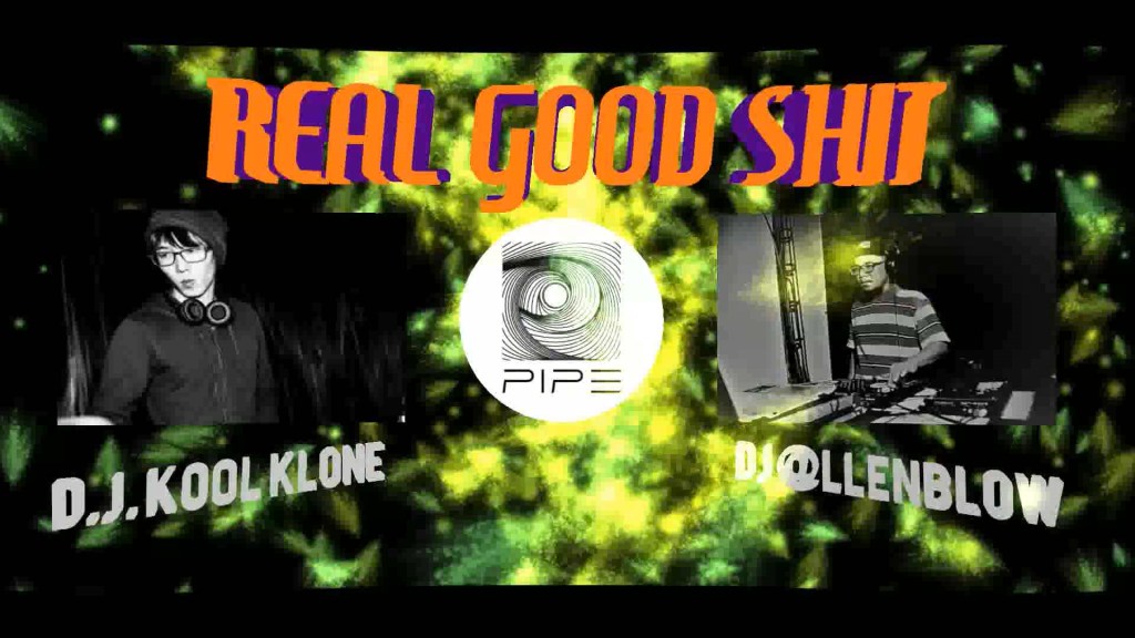 2 月 3日 REAL GOOD SHIT D.J. Kool Klone & DJ&nbsp;@llenblow