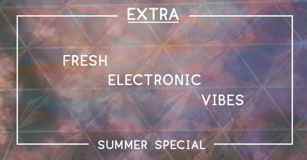 Extra: Fresh Summer&nbsp;Vibes