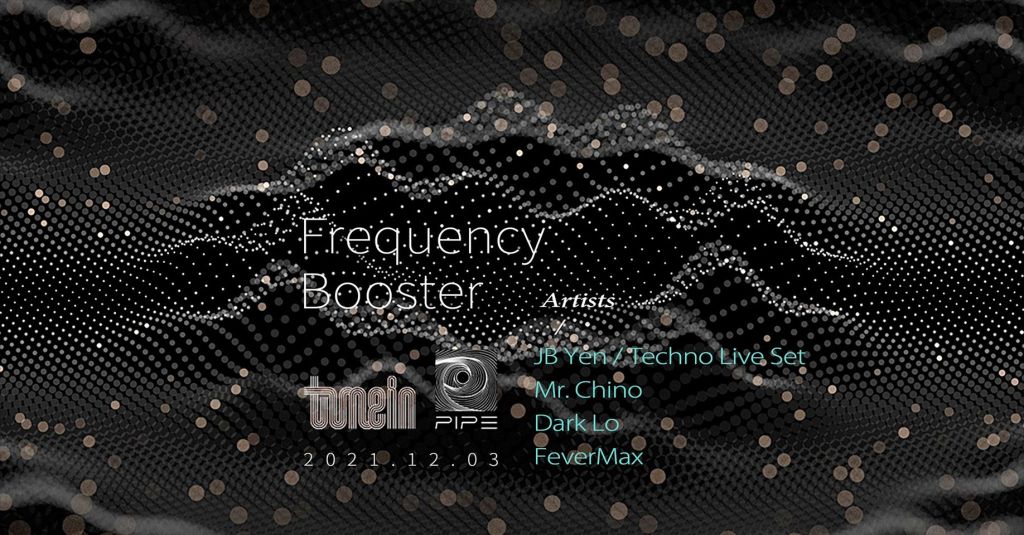 12/03 Tune in Productions presents “Frequency Booster”