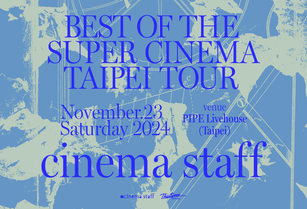11/23 cinema staff / BEST OF THE SUPER CINEMA TAIPEI TOUR