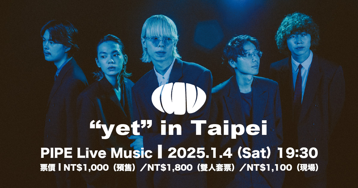 1/4 luv 台灣首演！“yet” in Taipei